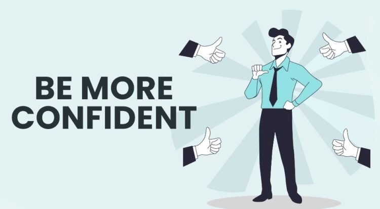be more confident