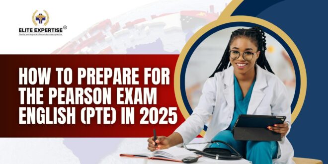 How to Prepare for the Pearson Exam English (PTE)